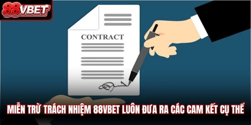 Miễn trừ trách nhiệm 88VBET  luôn đưa ra các cam kết cụ thể