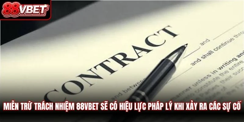 Miễn trừ trách nhiệm 88VBET sẽ có hiệu lực pháp lý khi xảy ra các sự cố