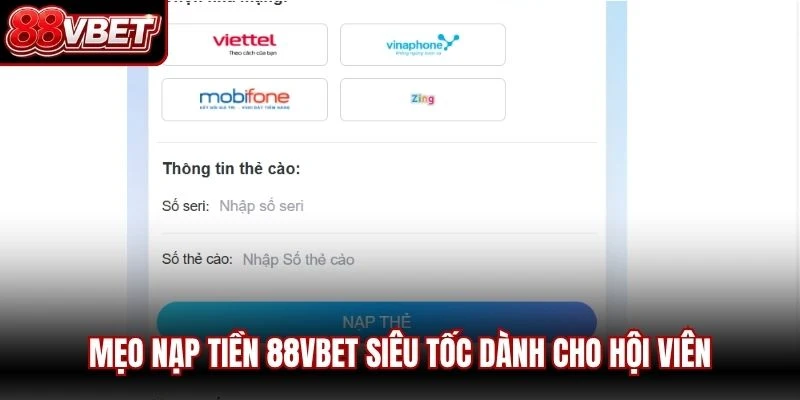Mẹo nạp tiền 88VBET siêu tốc dành cho hội viên