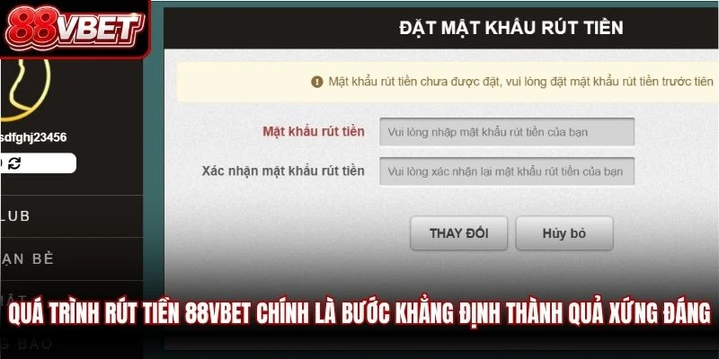 Quá trình rút tiền 88VBET chính là bước khẳng định thành quả xứng đáng